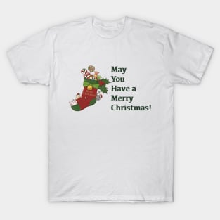 May you have a Merry Christmas! T-Shirt